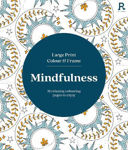 Picture of Large Print Colour & Frame - Mindfulness (Colouring Book for Adults): 31 Relaxing Colouring Pages to Enjoy