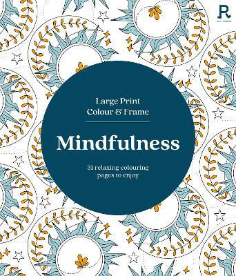 Picture of Large Print Colour & Frame - Mindfulness (Colouring Book for Adults): 31 Relaxing Colouring Pages to Enjoy