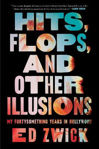 Picture of Hits, Flops, and Other Illusions: My Fortysomething Years in Hollywood