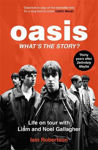 Picture of Oasis: What's The Story?: Life on tour with Liam and Noel Gallagher