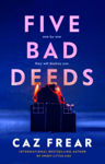 Picture of Five Bad Deeds : One by one they will destroy you . . .