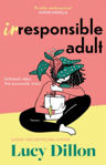 Picture of Irresponsible Adult : warm and witty, this is the perfect novel for anyone who is growing up disgracefully!