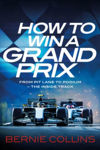 Picture of How to Win a Grand Prix : From Pit Lane to Podium - the Inside Track