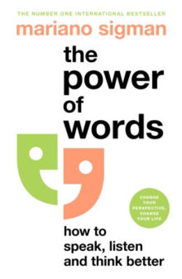 Picture of The Power of Words : How to Speak, Listen and Think Better