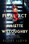 Picture of The Final Act of Juliette Willoughby : the intoxicating and darkly glamourous mystery from the bestselling authors of Reese Witherspoon bookclub pick The Club