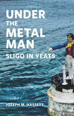 Picture of Under The Metal Man: Sligo in Yeats