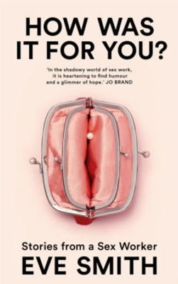 Picture of How Was It for You? : Stories from a sex worker