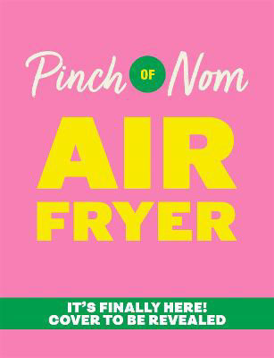 Picture of Pinch of Nom Air Fryer: Easy, Slimming Meals