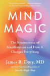 Picture of Mind Magic: The Neuroscience of Manifestation and How It Changes Everything