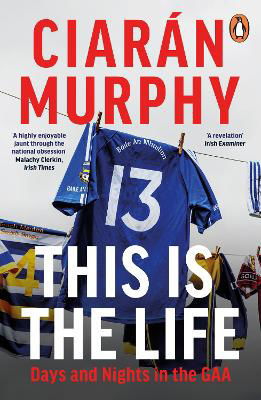 Picture of This is the Life: Days and Nights in the GAA