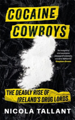 Picture of Cocaine Cowboys: The Deadly Rise of Ireland's Drug Lords