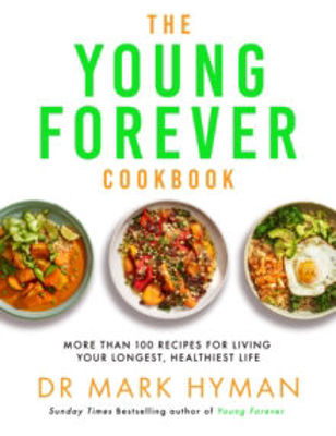 Picture of The Young Forever Cookbook: More than 100 Delicious Recipes for Living Your Longest, Healthiest Life