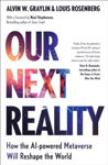 Picture of Our Next Reality : How the AI-powered Metaverse Will Reshape the World
