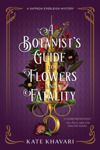 Picture of A Botanist's Guide To Flowers And Fatality
