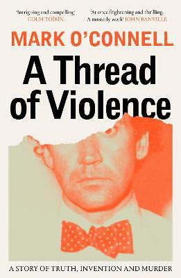 Picture of A Thread of Violence: A Story of Truth, Invention, and Murder
