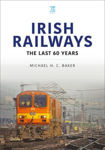 Picture of Irish Railways: The Last Sixty Years