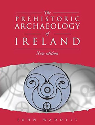 Picture of Prehistoric Archaeology of Ireland : Fourth Edition