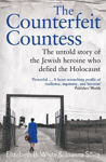 Picture of The Counterfeit Countess : The untold story of the Jewish heroine who defied the Holocaust