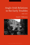 Picture of Anglo-Irish Relations in the Early Troubles: 1969-1972