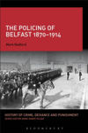 Picture of The Policing of Belfast 1870-1914