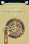 Picture of The Irish Scholarly Presence at St. Gall: Networks of Knowledge in the Early Middle Ages
