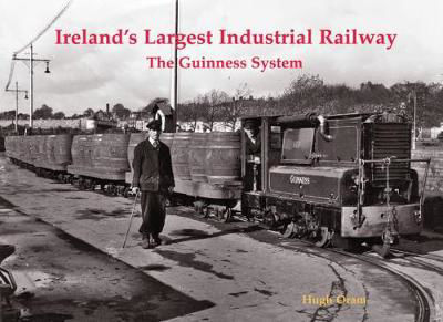 Picture of Ireland's Largest Industrial Railway: The Guinness System