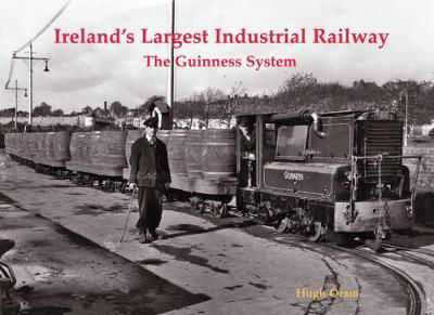 Picture of Ireland's Largest Industrial Railway: The Guinness System