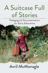 Picture of A Suitcase Full of Stories: Pedagogical Documentation for Early Education