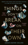 Picture of Things Don't Break On Their Own : 'A captivating, haunting, and twisty story' Karin Slaughter