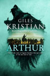 Picture of Arthur : Out of the mists of myth and legend thunders the ultimate Arthurian tale from the Sunday Times bestselling author of Lancelot