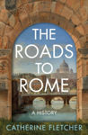 Picture of The Roads To Rome : A History