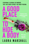 Picture of A Good Place to Hide a Body : Bad Sisters meets The Good Life: a fresh and funny thriller from the Sunday Times bestseller