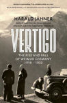 Picture of Vertigo : The Rise and Fall of Weimar Germany