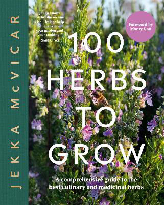 Picture of 100 Herbs To Grow: A Comprehensive Guide To The Best Culinary And Medicinal Herbs