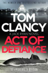 Picture of Tom Clancy Act of Defiance : The unmissable gasp-a-page Jack Ryan thriller