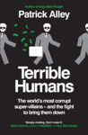 Picture of Terrible Humans : The World's Most Corrupt Super-Villains And The Fight to Bring Them Down