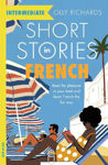 Picture of Short Stories in French for Intermediate Learners: Read for pleasure at your level, expand your vocabulary and learn French the fun way!