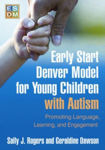 Picture of Early Start Denver Model for Young Children with Autism: Promoting Language, Learning, and Engagement