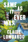 Picture of Same As It Ever Was : The immersive and joyful new novel from the author of Reese's Bookclub pick THE MOST FUN WE EVER HAD