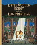 Picture of The Little Wooden Robot and the Log Princess : Winner of Foyles Children’s Book of the Year