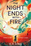 Picture of The Night Ends With Fire : a sweeping and romantic debut fantasy