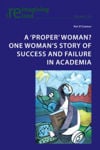 Picture of A 'proper' woman? One woman's story of success and failure in academia