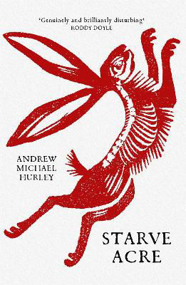 Picture of Starve Acre: 'Beautifully written and triumphantly creepy' Mail on Sunday