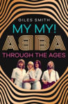 Picture of My My! : ABBA Through the Ages
