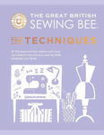 Picture of The Great British Sewing Bee: The Techniques: All the Essential Tips, Advice and Tricks You Need to Improve Your Sewing Skills, Whatever Your Level