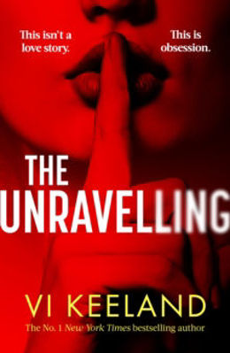 Picture of The Unravelling : An addictive, fast-paced thriller with a pulse-pounding romance