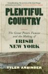 Picture of Plentiful Country: The Great Potato Famine and the Making of Irish New York