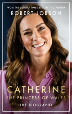 Picture of Catherine, the Princess of Wales : The Biography