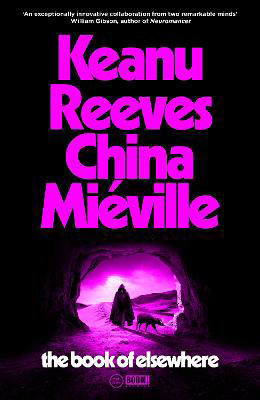 Picture of The Book of Elsewhere : Keanu Reeves and China Mieville