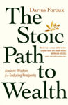 Picture of The Stoic Path to Wealth: Ancient Wisdom for Enduring Prosperity